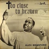 Alex Bradford Too Close to Heaven Record